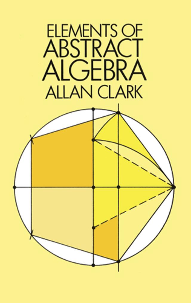 Elements of Abstract Algebra by Allan Clark