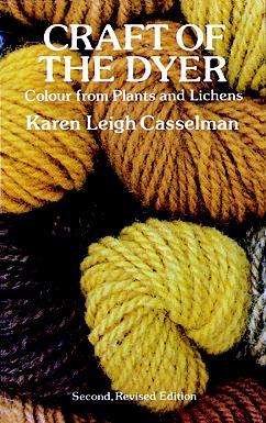 Craft of the Dyer by Karen Leigh Casselman
