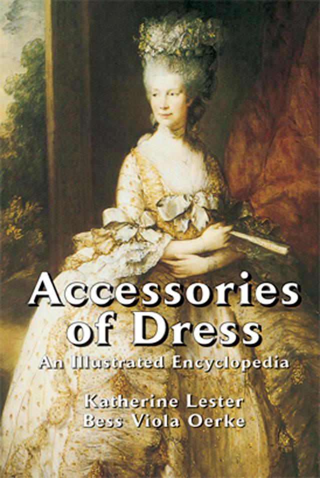 Accessories of Dress by Bess  Viola Oerke, Katherine Lester