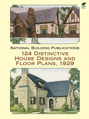 124 Distinctive House Designs and Floor Plans, 1929 by National Building Publications