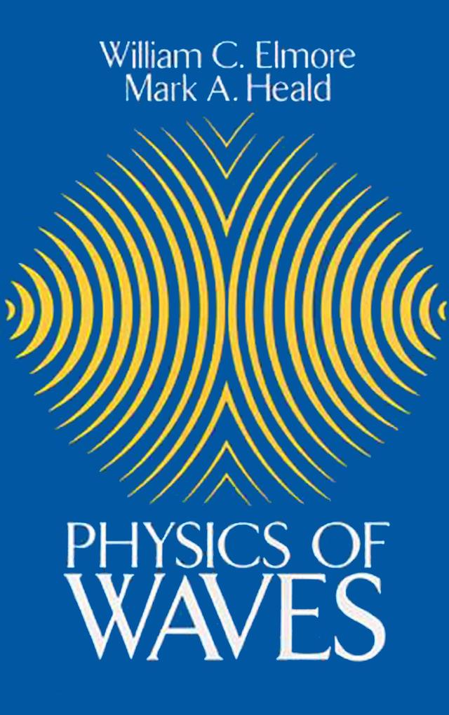 Physics of Waves by Mark A. Heald, William C. Elmore