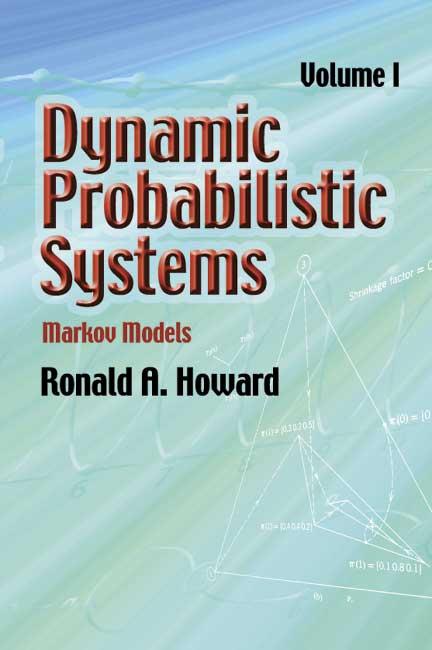 Dynamic Probabilistic Systems, Volume I