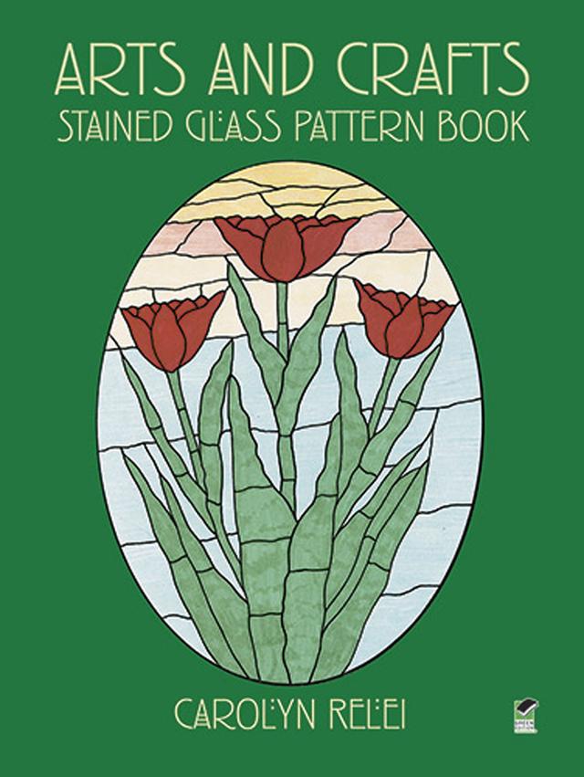 Arts and Crafts Stained Glass Pattern Book by Carolyn Relei