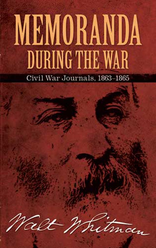 Memoranda During the War by Bob Blaisdell, Walt Whitman