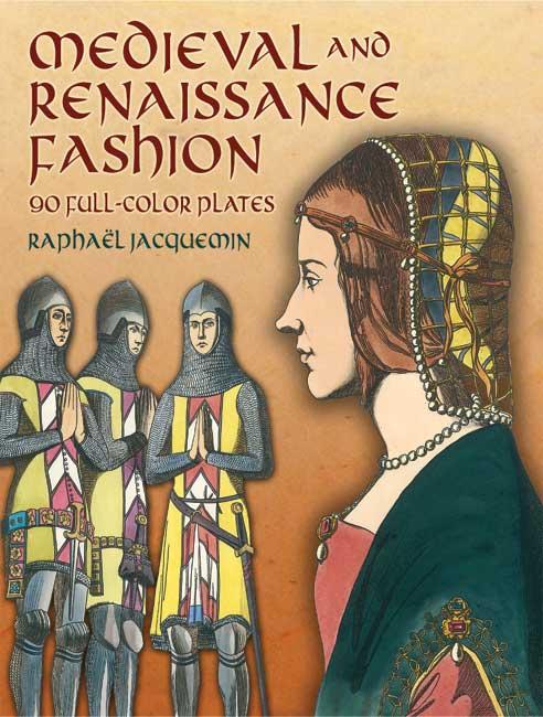 Medieval and Renaissance Fashion by Raphaël Jacquemin