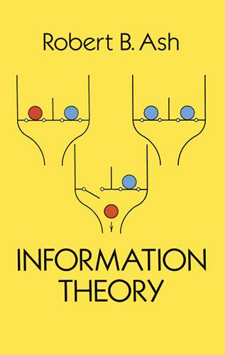 Information Theory by Robert B. Ash