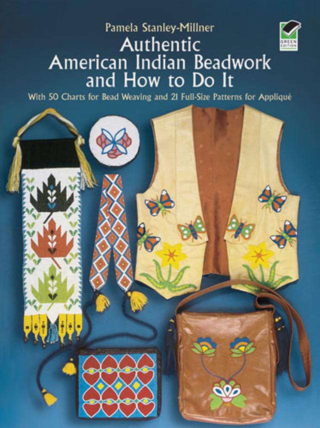 Authentic American Indian Beadwork and How to Do It by Pamela Stanley-Millner