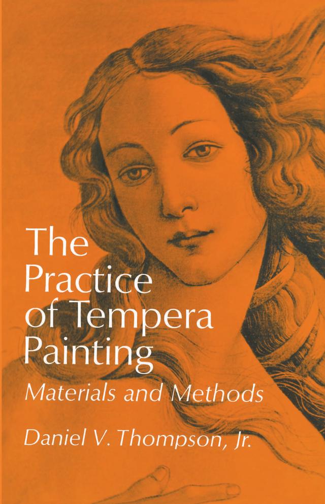 The Practice of Tempera Painting by Daniel V. Thompson