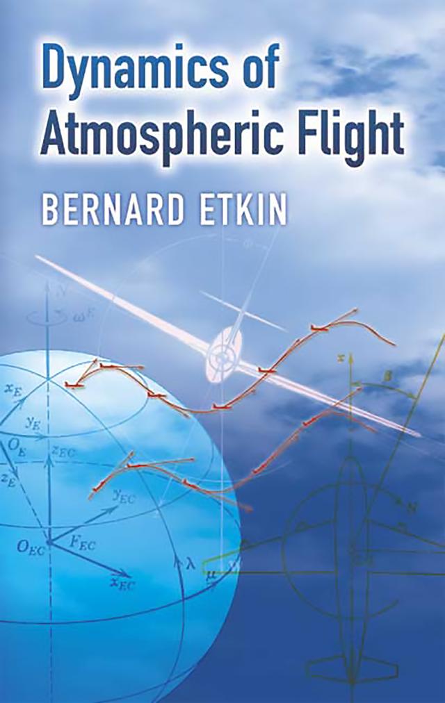 Dynamics of Atmospheric Flight by Bernard Etkin