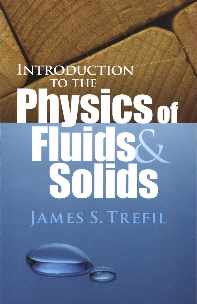 Introduction to the Physics of Fluids and Solids by James S. Trefil