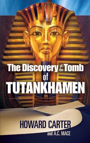 The Discovery of the Tomb of Tutankhamen by A. C. Mace, Howard Carter