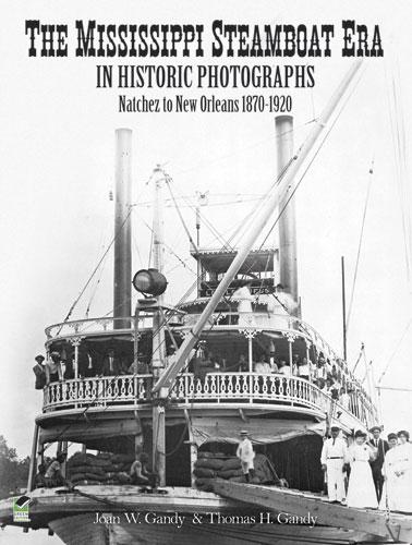 The Mississippi Steamboat Era in Historic Photographs by Joan W. Gandy, Thomas H. Gandy