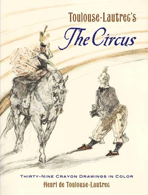 Toulouse-Lautrec's The Circus by Henri de Toulouse-Lautrec