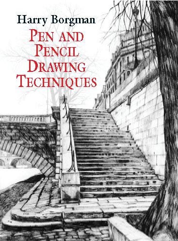 Pen and Pencil Drawing Techniques by Harry Borgman