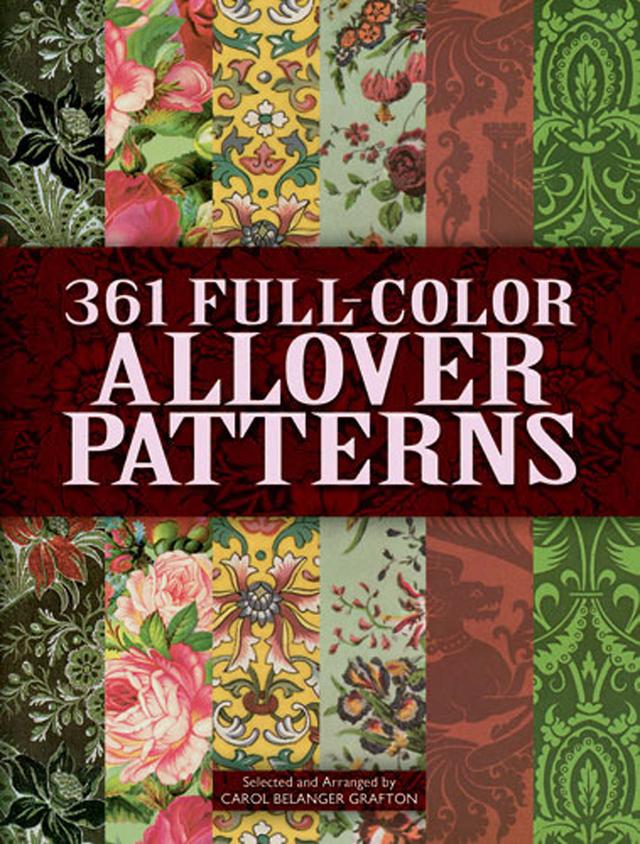 361 Full-Color Allover Patterns for Artists and Craftspeople by Carol Belanger Grafton