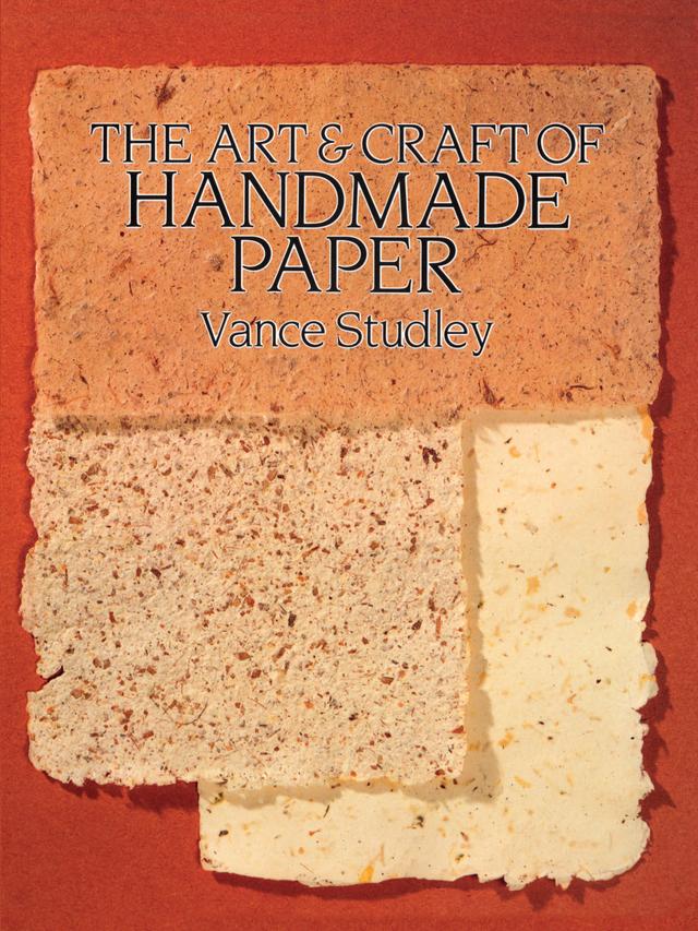 The Art & Craft of Handmade Paper by Vance Studley
