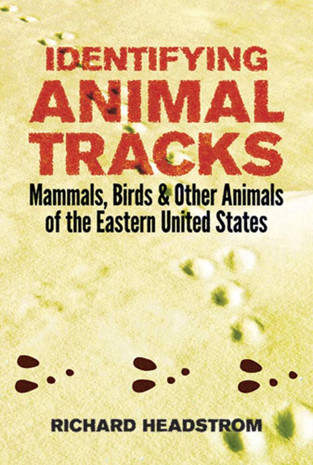 Identifying Animal Tracks by Richard Headstrom