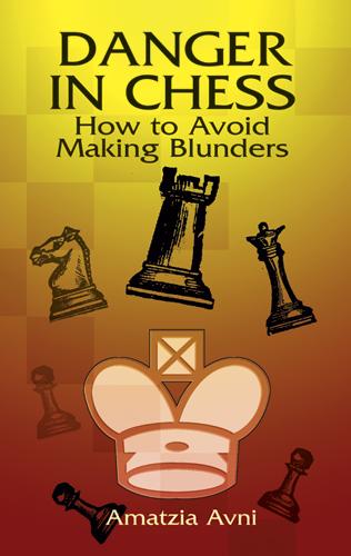 Danger in Chess by Amatzia Avni