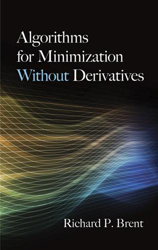 Algorithms for Minimization Without Derivatives by Richard P. Brent