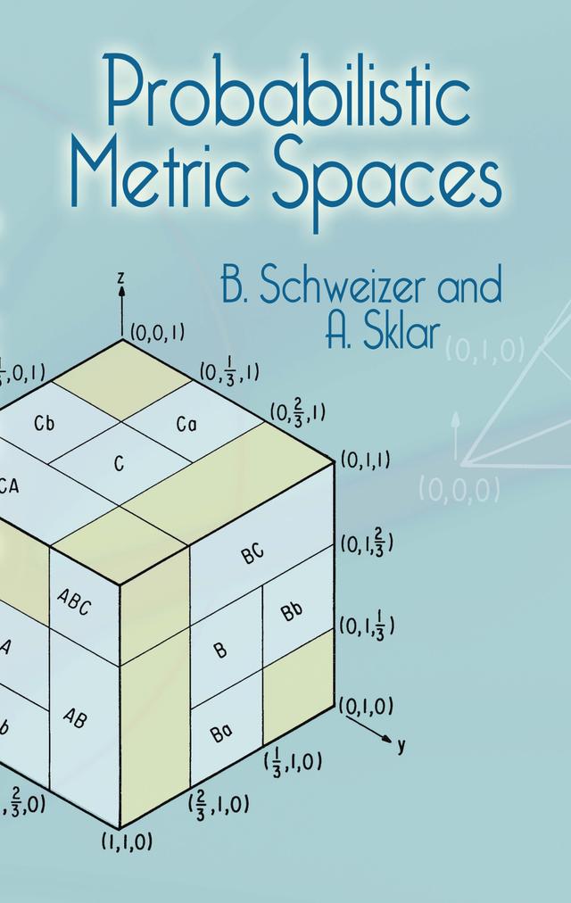 Probabilistic Metric Spaces by A. Sklar, B. Schweizer
