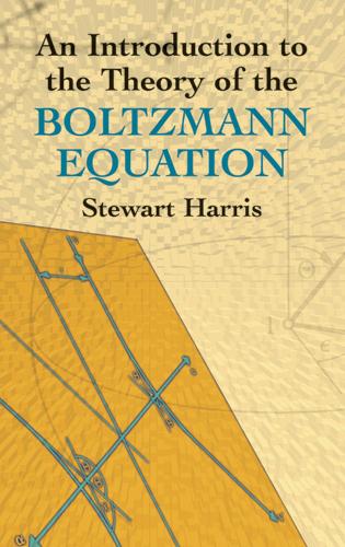 An Introduction to the Theory of the Boltzmann Equation