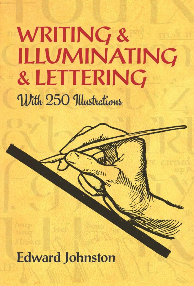 Writing & Illuminating & Lettering by Edward Johnston