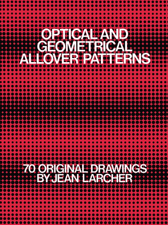 Optical and Geometrical Allover Patterns by Jean Larcher