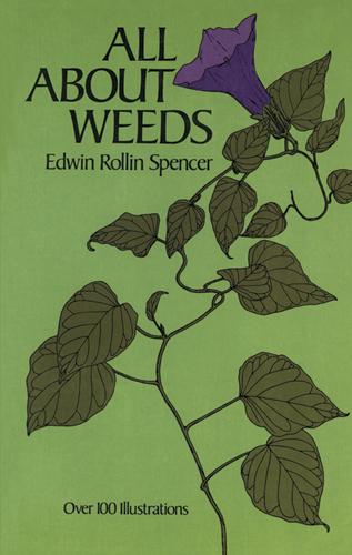 All About Weeds by Edwin R. Spencer