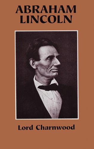 Abraham Lincoln by Lord Charnwood