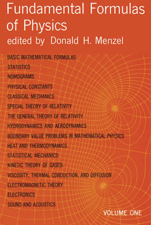 Fundamental Formulas of Physics, Volume One by Donald H. Menzel