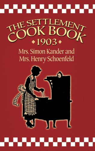 The Settlement Cook Book 1903 by Henry Schoenfeld, Simon Kander