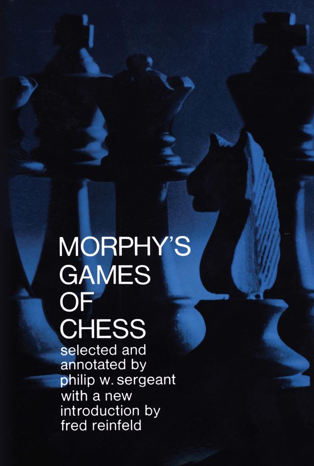 Morphy's Games of Chess by Philip Sergeant