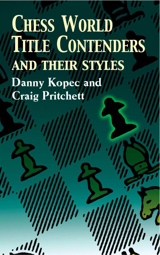 RIGHTS REVERTED - Chess World Title Contenders and Their Styles