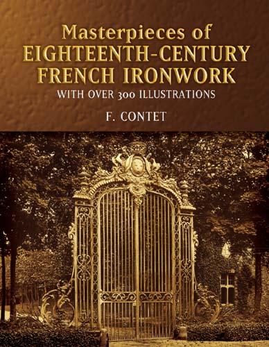 Masterpieces of  Eighteenth-Century French Ironwork
