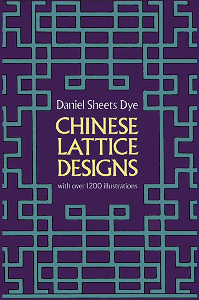 Chinese Lattice Designs by Daniel Sheets Dye