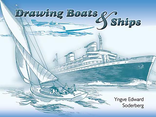 Drawing Boats and Ships by Yngve Edward Soderberg