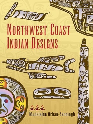 Northwest Coast Indian Designs by Madeleine Orban-Szontagh