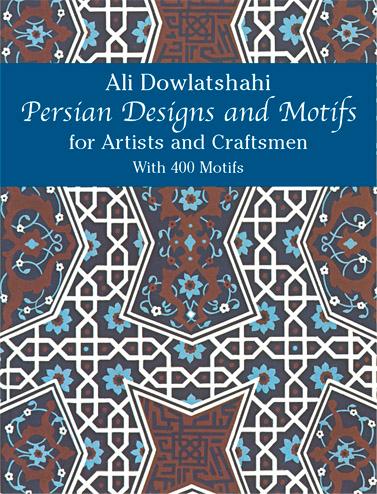 Persian Designs and Motifs for Artists and Craftsmen