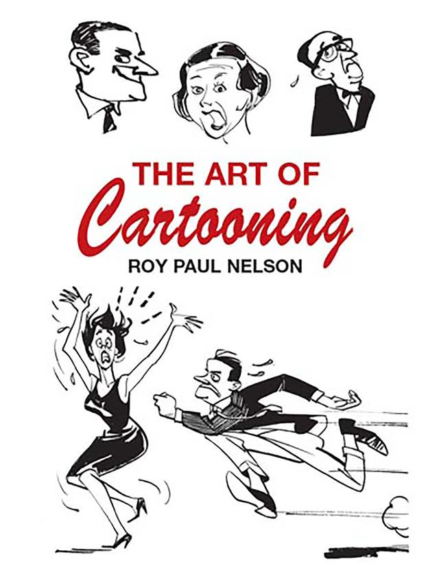 The Art of Cartooning by Roy Paul Nelson