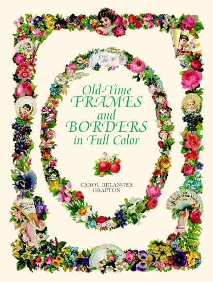 Old-Time Frames and Borders in Full Color by Carol Belanger Grafton