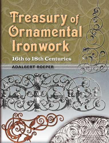 Treasury of Ornamental Ironwork by Adalbert Roeper