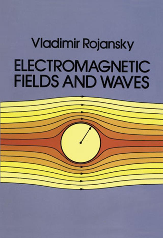 Electromagnetic Fields and Waves by Vladimir Rojansky