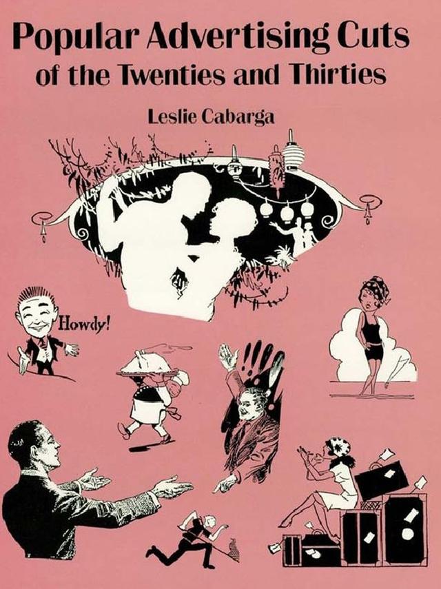 Popular Advertising Cuts of the Twenties and Thirties by Leslie Cabarga