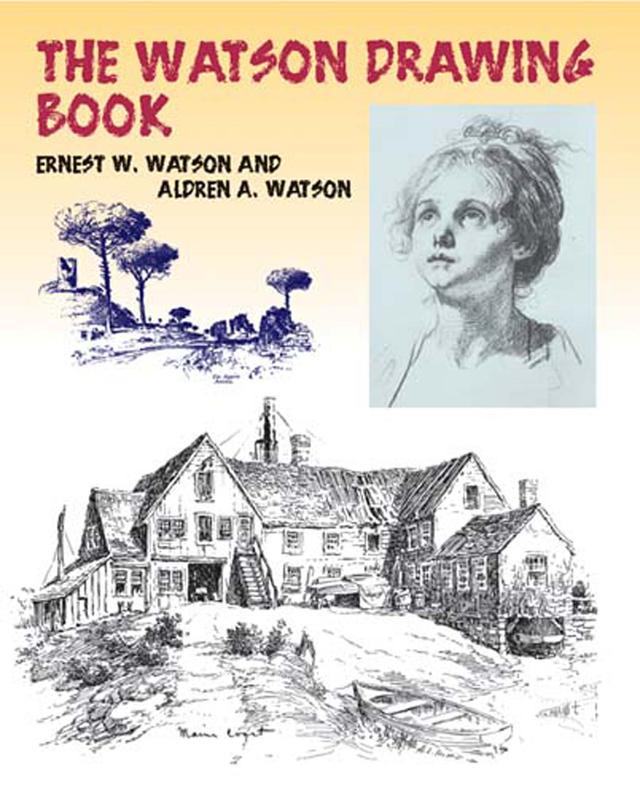 The Watson Drawing Book by Aldren A. Watson, Ernest W. Watson
