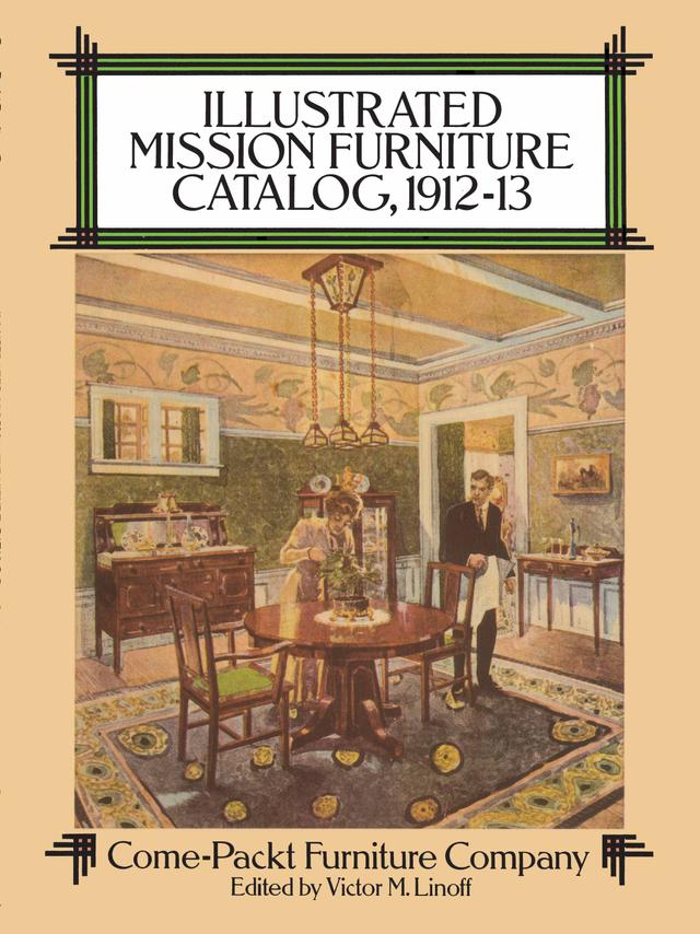 Illustrated Mission Furniture Catalog, 1912-13 by Come-Packt Furniture Co.