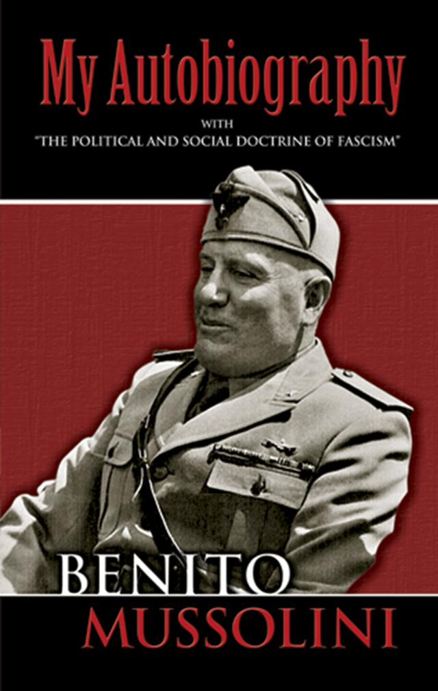 My Autobiography by Benito Mussolini
