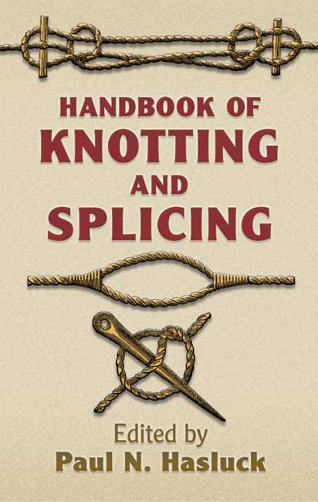 Handbook of Knotting and Splicing by Paul N. Hasluck