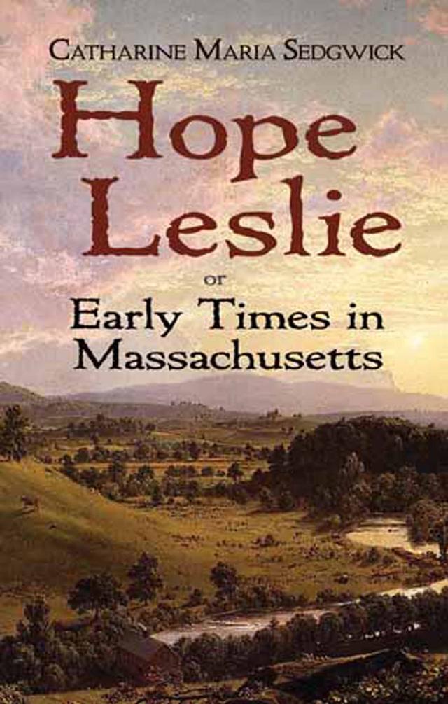 Hope Leslie by John Matteson, Catharine Maria Sedgwick
