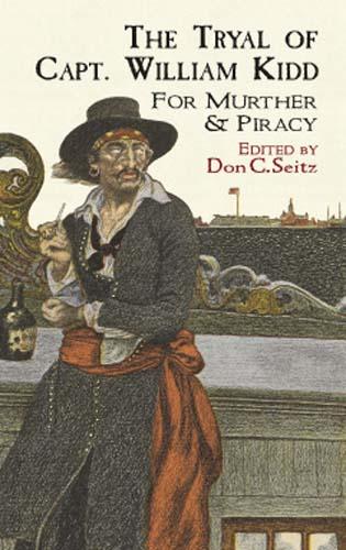 The Tryal of Capt. William Kidd by Don C. Seitz