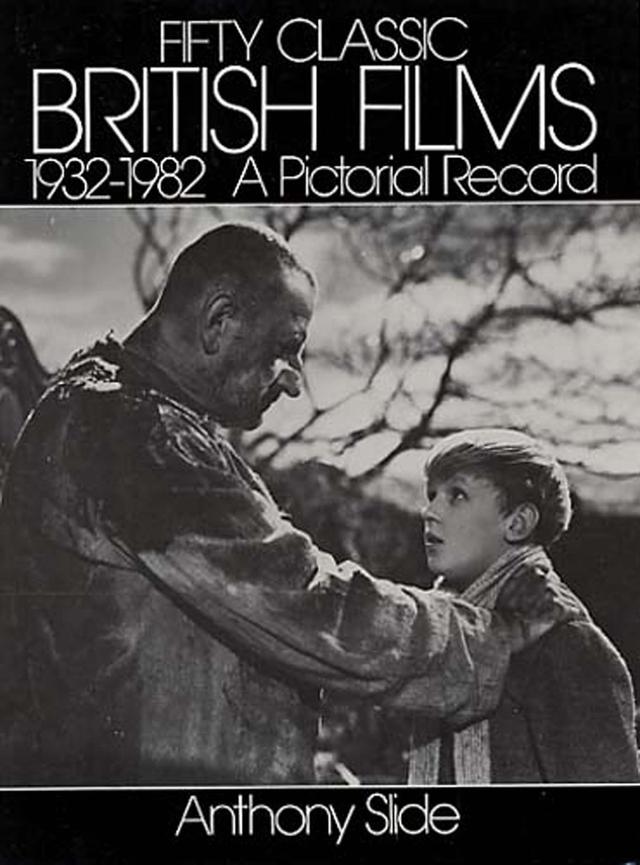 Fifty Classic British Films, 1932-1982 by Anthony Slide